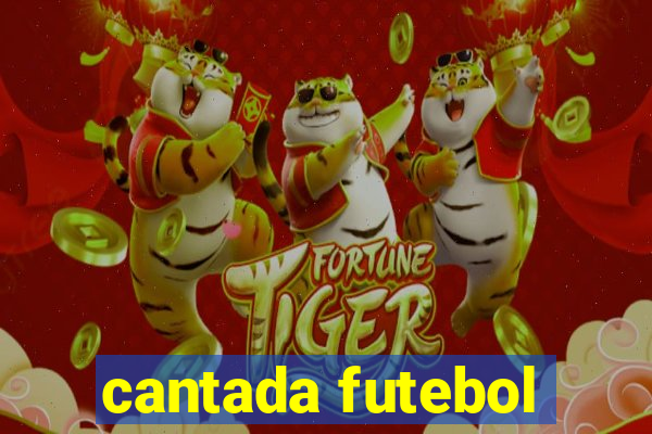 cantada futebol